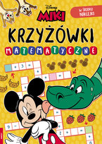 Disney. Krzyżówki matematyczne Opracowanie zbiorowe