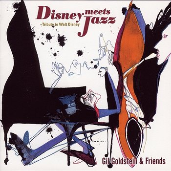 Disney Meets Jazz - Tribute to Walt Disney - Gil Goldstein, John Patitucci, Billy Kilson