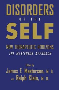 Disorders of the Self: New Therapeutic Horizons: The Masterson Approach - James F. Masterson