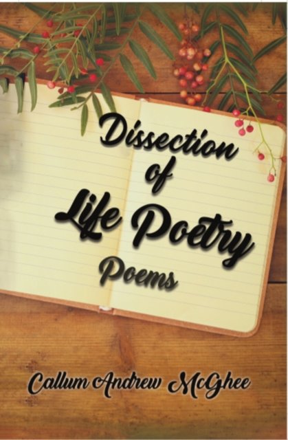 Dissection of Life Poetry: Poems - Callum Andrew McGhee | Książka w Empik