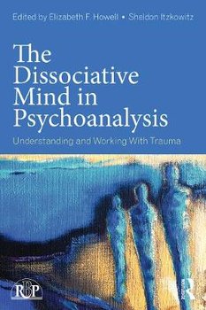 Dissociative Mind in Psychoanalysis - Howell Elizabeth