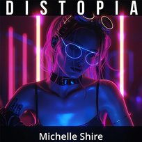 Distopia Michelle Shire