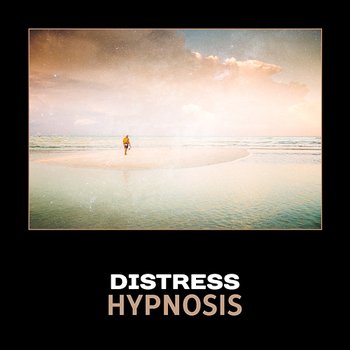 Distress Hypnosis – Keep Your Natural State, Relaxation Therapy, Soft New Age Music, Instant Happiness Through Deep Rest - Anti Stress Academy