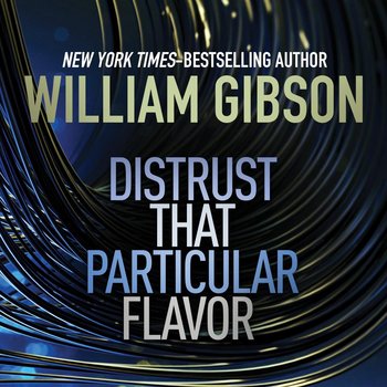 Distrust that Particular Flavor - Gibson William