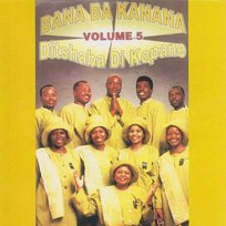Ditshaba Di Kopane Bana Ba Kanana