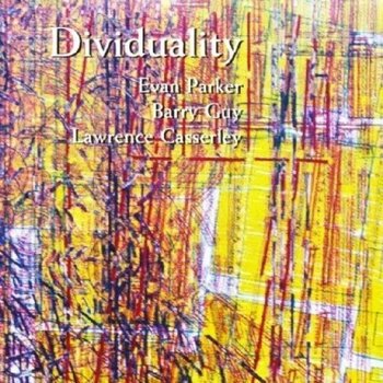 Dividuality - Evan Parker, Barry Guy, Lawrence Casserley