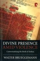 Divine Presence Amid Violence: Contextualizing the Book of Joshua - Walter Brueggemann
