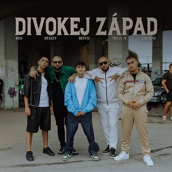 Divokej západ - Refew, Mega M, Tessie feat. Thomas, Denzzy, Bixi