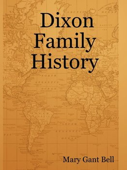 Dixon Family History - Bell Mary Gant