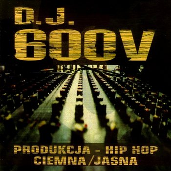 DJ 600V - Produkcja Hip Hop Ciemna / Jasna - Różni Wykonawcy