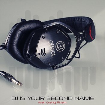 DJ Is Your Second Name - C-BooL feat. Giang Pham