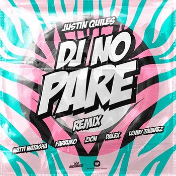 DJ No Pare - Justin Quiles, Natti Natasha, Farruko