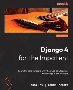 Django 4 for the Impatient - ebook epub - Greg Lim, Daniel Correa