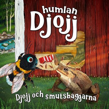Djojj och smutsbaggarna - Humlan Djojj, Staffan Götestam, Josefine Götestam