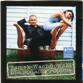 Dla bogaczy pogoda - Tomek Wachnowski