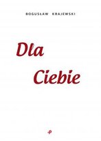 Dla Ciebie Krajewski Bogusław