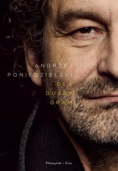 Dla duszy gram - Poniedzielski Andrzej