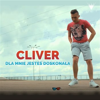 Dla mnie jesteś doskonała - Cliver