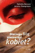 Dlaczego Bóg nienawidzi kobiet? Stangroom Jeremy, Benson Ophelia