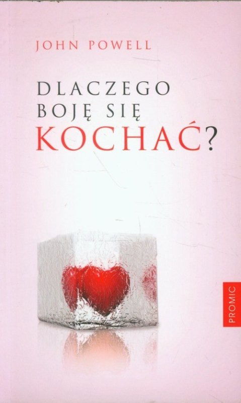 Dlaczego boję się kochać? - Powell John | Książka w Empik