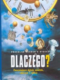 Dlaczego? Fascynujące Dzieje Zjawisk, Zdarzeń i Rzeczy - Opracowanie zbiorowe