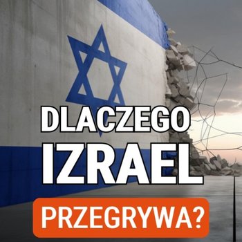 Dlaczego Izrael przegrywa w oczach światowej opinii publicznej? Agnieszka Bryc - Układ Otwarty - podcast - Janke Igor