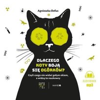 Dlaczego koty boją się ogórków? Agnieszka Defus
