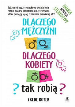 Dlaczego mężczyźni, dlaczego kobiety - tak robią? - Royer Frede