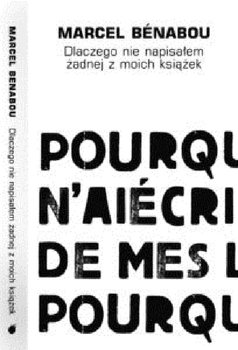 Dlaczego nie napisałem żadnej z moich książek - Benabou Marcel