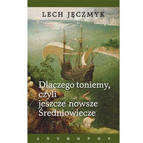 Dlaczego toniemy, czyli jeszcze nowsze Średniowiecze Jęczmyk Lech