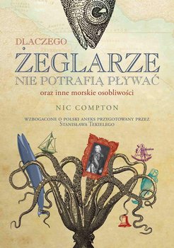Dlaczego żeglarze nie potrafią pływać oraz inne morskie osobliwości - Compton Nic