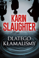 Dlatego kłamaliśmy Slaughter Karin