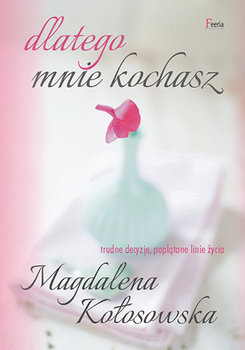 Dlatego mnie kochasz - Kołosowska Magdalena