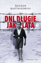 Dni długie jak lata Bartnikowski Bogdan