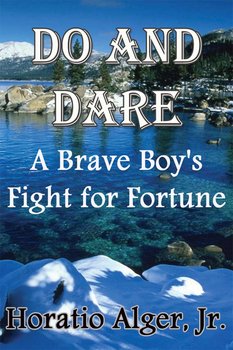 Do and Dare - Horatio Alger Jr.