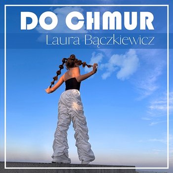 Do chmur - Laura Bączkiewicz