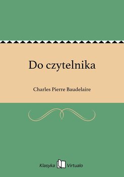 Do czytelnika - Baudelaire Charles Pierre