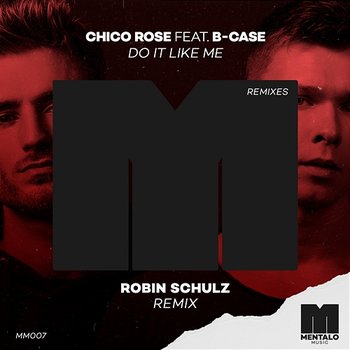 Do It Like Me - Chico Rose feat. B-Case