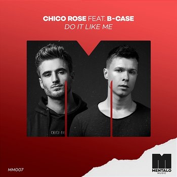 Do It Like Me - Chico Rose feat. B-Case