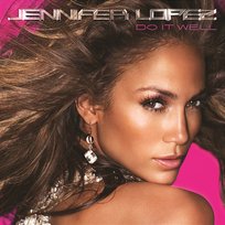 Do It Well Jennifer Lopez