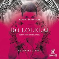 Do Lolelaj. Gejowska utopia Żurawiecki Bartosz