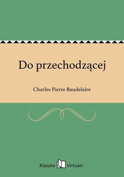Do przechodzącej - Baudelaire Charles Pierre