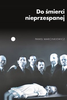 Do śmierci nieprzespanej - Marcinkiewicz Paweł