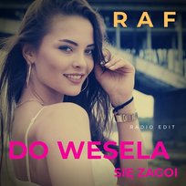 Do wesela się zagoi Raf