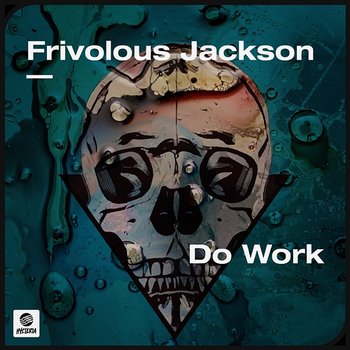 Do Work - Frivolous Jackson