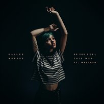 Do You Feel This Way Kailee Morgue