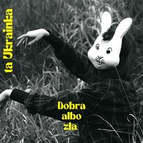 Dobra Albo Zła ta Ukrainka