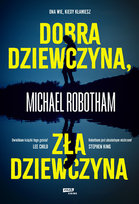 Dobra dziewczyna, zła dziewczyna Robotham Michael