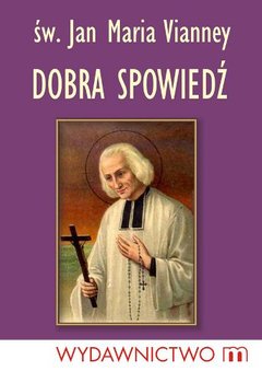 Dobra Spowiedź - Vianney Jan Maria