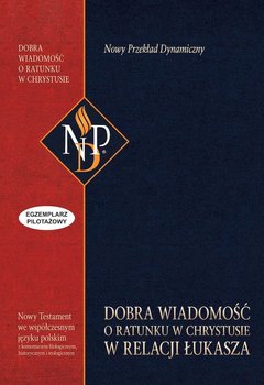 Dobra Wiadomość o ratunku w Chrystusie w relacji Łukasza